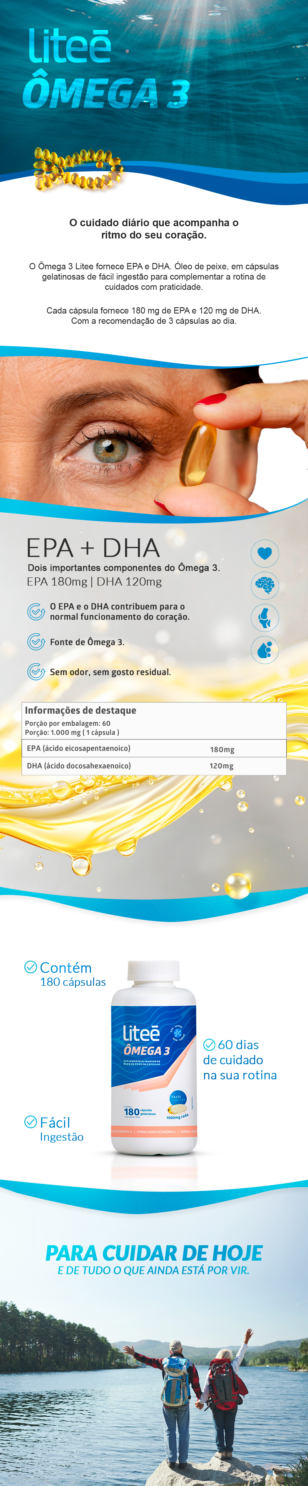 Ômega 3 Liteê com 1.000 mg de óleo de peixe por cápsula, fonte de ômega 3 com 180 mg de EPA e 120 mg de DHA. O EPA e o DHA contribuem para o normal funcionamento do coração. Suplemento alimentar com 180 cápsulas gelatinosas de fácil ingestão, recomendação de 1 cápsula três vezes ao dia, contém glúten e contém peixe. omega-3-1000mg-litee-epa-dha-180-capsulas litee farma litee farma do brasil